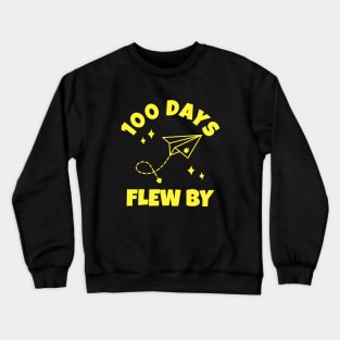 100 Days Flew By - Happy 100 Days Of School celebration party Crewneck Sweatshirt